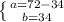 \left \{ {{a=72-34} \atop {b=34}} \right.