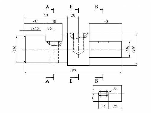 Начертите главный вид вала, выбрав по стрелке А и сечения А-А, Б-Б, В-В.