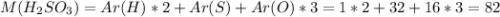 M(H_2SO_3)=Ar(H)*2+Ar(S)+Ar(O)*3=1*2+32+16*3=82