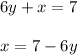 6y+x=7\\\\x=7-6y