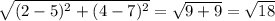 \sqrt{(2-5)^{2}+(4-7)^{2} } =\sqrt{9+9} =\sqrt{18}