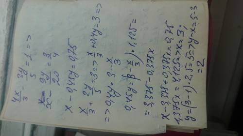 Найдите разность y-x, если пара чисел (x,y), является решением системы уравнения {x/3+2y/5=3 4x/3-3y