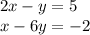 2x-y=5\\x-6y=-2