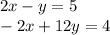 2x-y=5\\-2x+12y=4