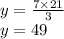 y = \frac{7 \times 21}{3} \\ y = 49