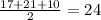 \frac{17+21+10}{2} =24