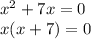 x^{2} +7x=0\\x(x+7)=0\\