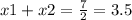 x1 + x2 = \frac{7}{2} = 3.5