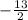 -\frac{13}{2}