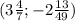 (3\frac{4}{7}; -2\frac{13}{49})