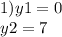 1)y 1= 0 \\ y2 = 7