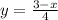 y=\frac{3-x}{4}