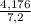 \frac{4,176}{7,2}