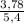 \frac{3,78}{5,4}