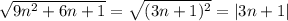 \sqrt{9n^2+6n+1}=\sqrt{(3n+1)^2}=|3n+1|