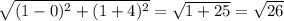 \sqrt{(1-0)^{2}+(1+4)^{2} } =\sqrt{1+25}=\sqrt{26}