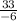 \frac{33}{-6}