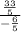 \frac{\frac{33}{5} }{-\frac{6}{5} }