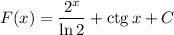 F(x) = \dfrac{2^{x}}{\ln 2} + \text{ctg} \, x +C