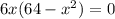 6x(64 - {x}^{2} ) = 0