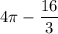 4\pi - \dfrac{16}{3}