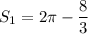 S_{1} = 2\pi - \dfrac{8}{3}