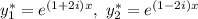 y^{*}_{1} = e^{(1 + 2i)x}, \ y^{*}_{2} = e^{(1 - 2i)x}