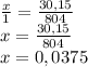 \frac{x}{1}=\frac{30,15}{804} \\x=\frac{30,15}{804}\\x=0,0375