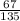 \frac{67}{135}