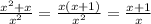 \frac{x^{2}+x }{x^{2} } =\frac{x(x+1)}{x^{2} } =\frac{x+1}{x}