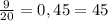 \frac{9}{20} =0,45=45%