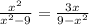 \frac{x^{2} }{x^{2}-9 } =\frac{3x}{9-x^{2} }