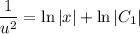 \dfrac{1}{u^{2}} = \ln |x| + \ln|C_{1}|