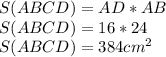 S(ABCD) = AD*AB\\S(ABCD) = 16*24 \\S(ABCD) = 384 cm^{2}