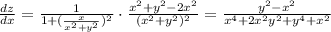 \frac{dz}{dx} = \frac{1}{1 +(\frac{x}{x^2 + y^2})^2} \cdot \frac{x^2 + y^2 - 2x^2}{(x^2 + y^2)^2} = \frac{y^2 - x^2}{x^4 + 2x^2y^2 + y^4 + x^2}