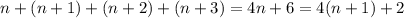 n + (n + 1) + (n + 2) + (n + 3) = 4n + 6 = 4(n + 1) + 2