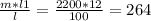 \frac{m*l1}{l} = \frac{2200*12}{100} = 264