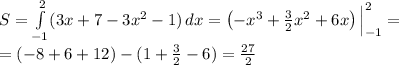 S = \int\limits_{-1}^{2} (3x + 7 - 3x^2 - 1) \, dx = \left(-x^3 + \frac32 x^2 + 6x \right)\Big|^{2}_{-1} = \\= (-8 + 6 + 12) - (1 + \frac32 - 6) = \frac{27}{2}