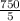 \frac{750}{5}