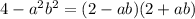 4 - a^{2} {b}^{2} = (2 - ab)(2 + ab)