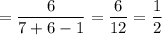 = \dfrac{6}{7+6-1} = \dfrac{6}{12} = \dfrac{1}{2}