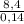 \frac{8,4}{0,14}