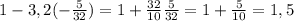 1 - 3,2 (-\frac{5}{32}) = 1 + \frac{32}{10}\frac{5}{32} = 1 + \frac{5}{10} = 1,5