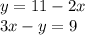 y = 11 - 2x \\ 3x - y = 9