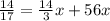 \frac{14}{17}=\frac{14}{3}x+56x