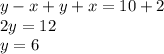 y-x+y+x=10+2\\2y=12\\y=6