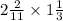 2 \frac{2}{11} \times 1 \frac{1}{3}