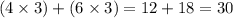 (4 \times 3) + (6 \times 3) = 12 + 18 = 30