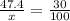 \frac{47.4}{x} = \frac{30}{100 }