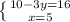 \left \{ {{10-3y=16} \atop {x=5}} \right.